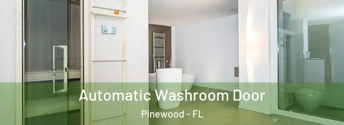  Automatic Washroom Door Pinewood - FL