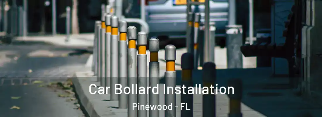  Car Bollard Installation Pinewood - FL