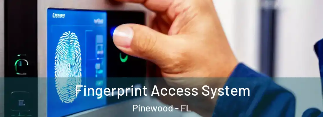 Fingerprint Access System Pinewood - FL