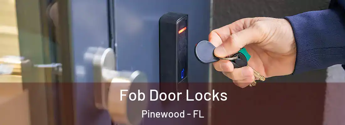  Fob Door Locks Pinewood - FL