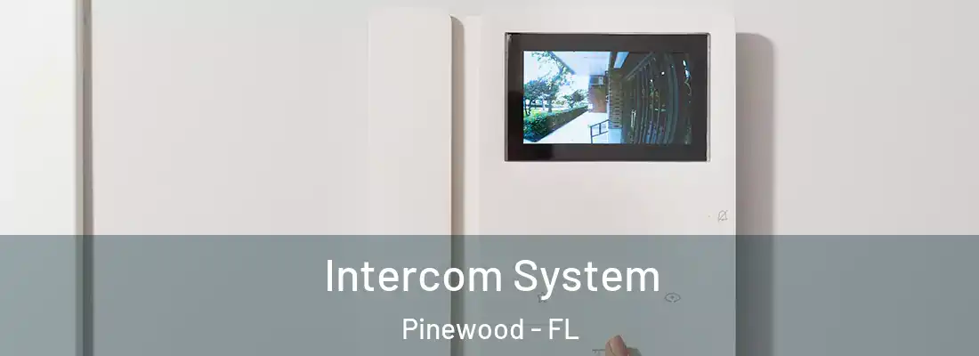  Intercom System Pinewood - FL