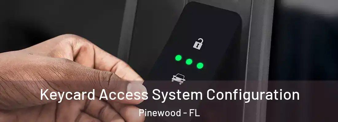 Keycard Access System Configuration Pinewood - FL