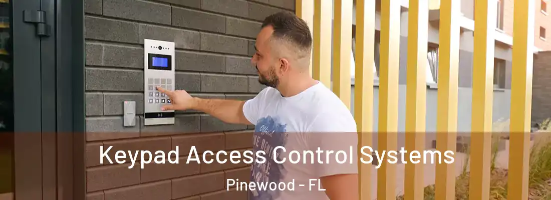  Keypad Access Control Systems Pinewood - FL