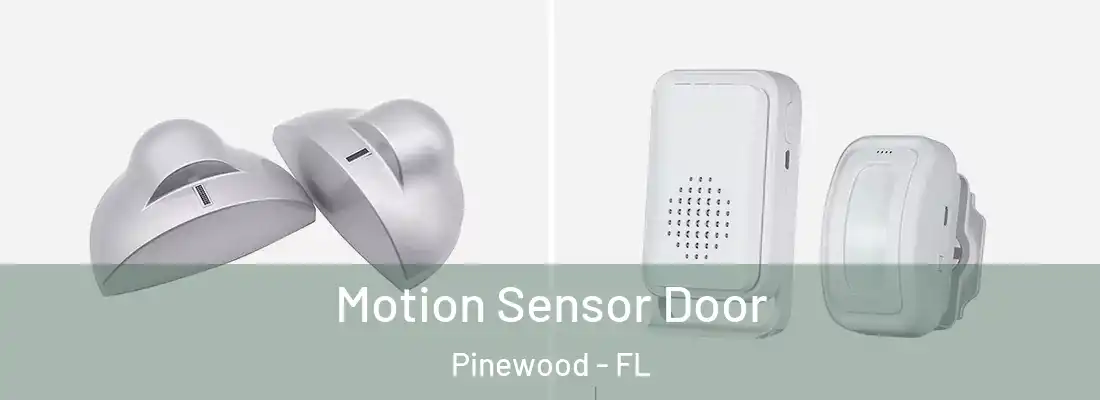  Motion Sensor Door Pinewood - FL