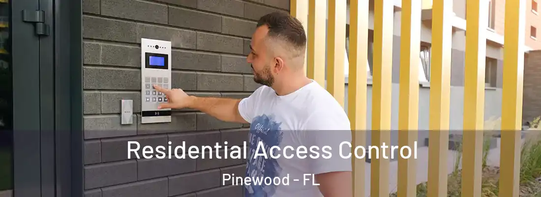 Residential Access Control Pinewood - FL