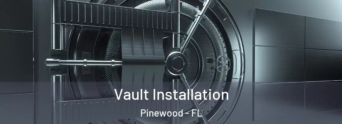  Vault Installation Pinewood - FL